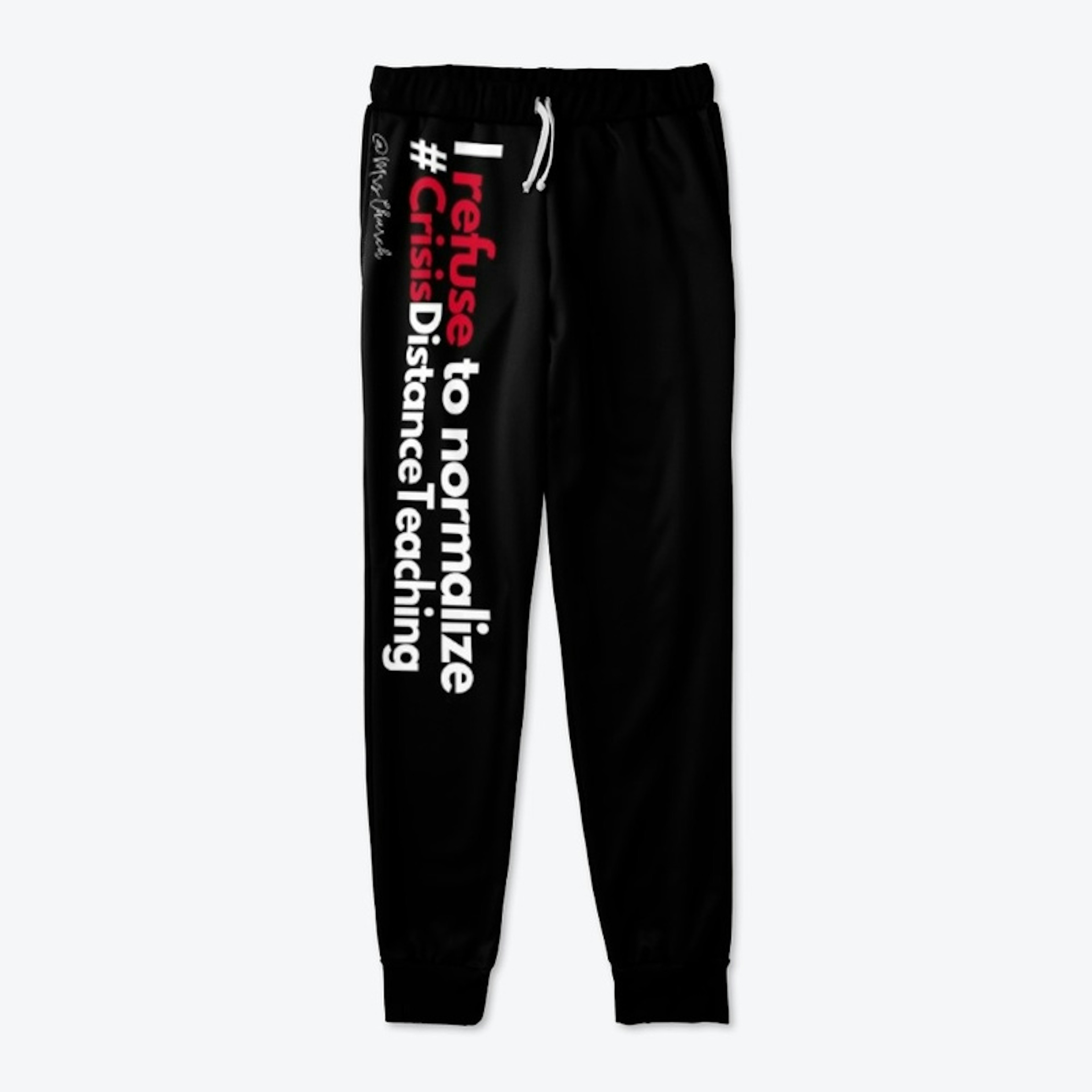 I refuse to normalize this - Joggers